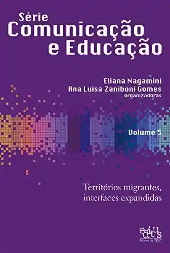 Livro PDF: Territórios migrantes, interfaces expandidas