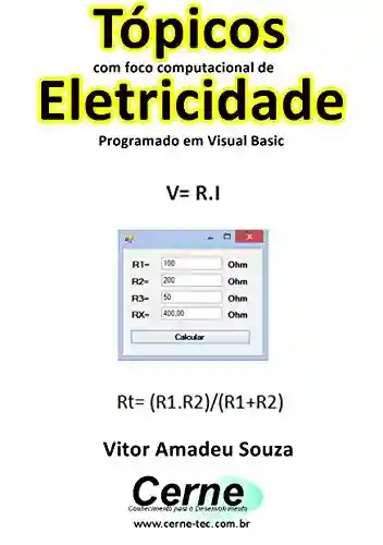 Capa do livro: Tópicos com foco computacional de Eletricidade Programado em Visual Basic - Ler Online pdf