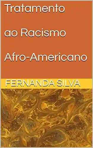 Livro PDF Tratamento ao Racismo Afro-Americano