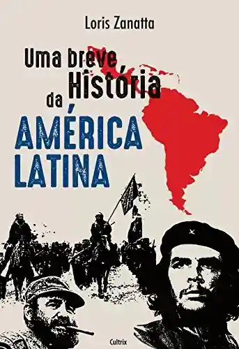 Capa do livro: Uma Breve História da América Latina - Ler Online pdf