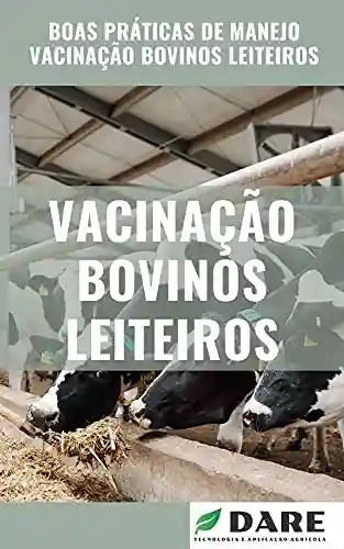 Livro PDF Vacinação de Bovinos Leiteiros: Boas práticas e manejo