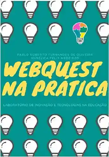 Capa do livro: WebQuest na Prática - Ler Online pdf
