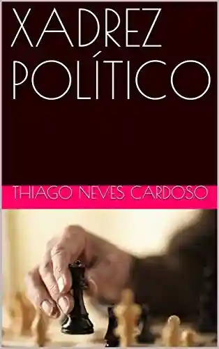 Livro PDF: XADREZ POLÍTICO