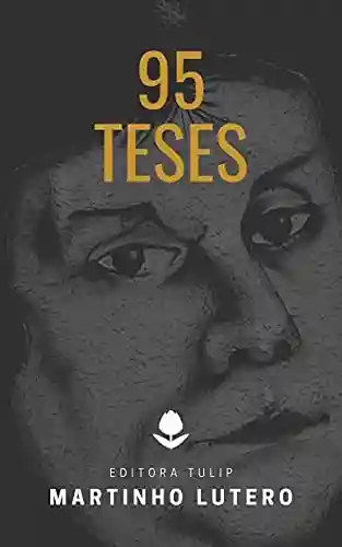 Livro PDF 95 Teses de Martinho Lutero