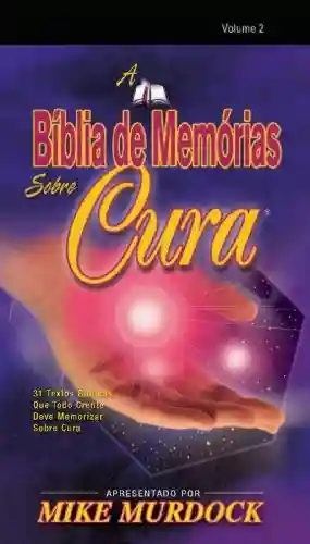 Livro PDF: A Bíblia de Memórias Sobre Cura