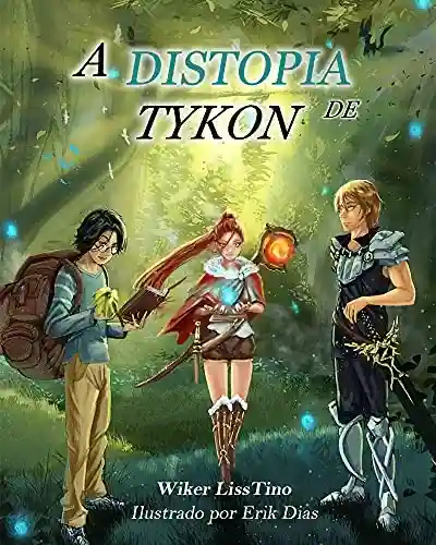 Capa do livro: A Distopia de Tykon – Livro 1 (A Distopia de Tykon Series) - Ler Online pdf