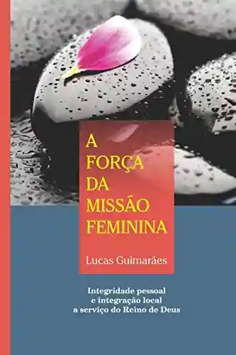 Capa do livro: A força da missão feminina - Ler Online pdf
