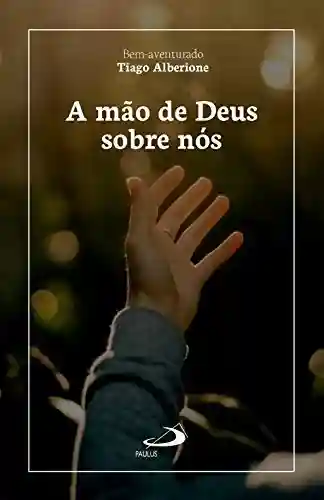 Capa do livro: A mão de Deus sobre nós (Avulso) - Ler Online pdf