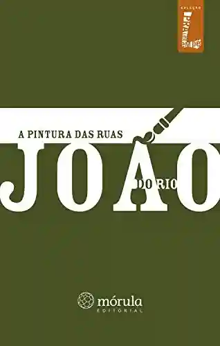 Livro PDF A pintura das ruas (Coleção Pra Ler em Pé Livro 5)