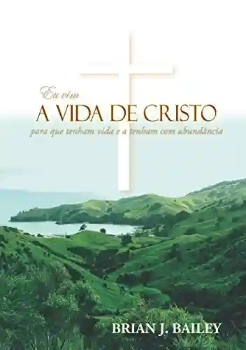 Capa do livro: A vida de Cristo - Ler Online pdf