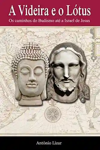 Livro PDF A Videira e o Lótus: Os caminhos do budismo até a Israel de Jesus