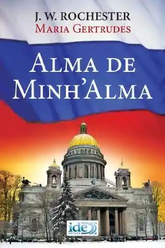 Capa do livro: Alma de Minh’Alma - Ler Online pdf