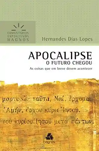 Capa do livro: Apocalipse: As coisas que em breve podem acontecer (Comentários expositivos Hagnos) - Ler Online pdf