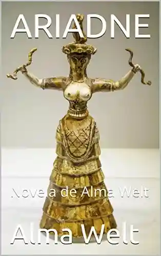 Livro PDF: ARIADNE: Novela de Alma Welt (Trilogia Mítica de Alma Welt Livro 2)