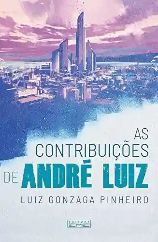 Capa do livro: As contribuições de André Luiz - Ler Online pdf
