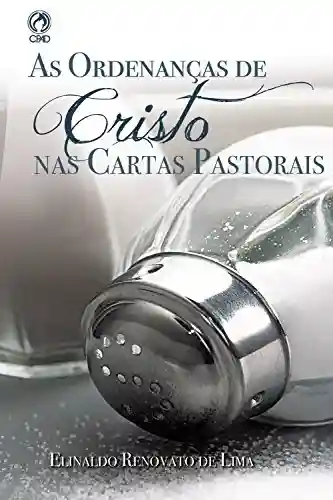 Capa do livro: As Ordenanças de Cristo nas Cartas Pastorais - Ler Online pdf