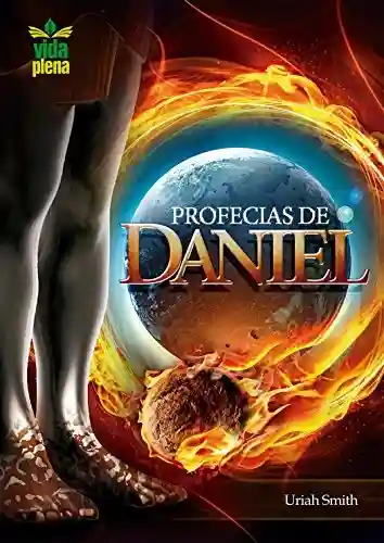 Livro PDF: As profecias de Daniel: E sua maravilhosa confirmação histórica! (Profecias bíblicas Livro 1)