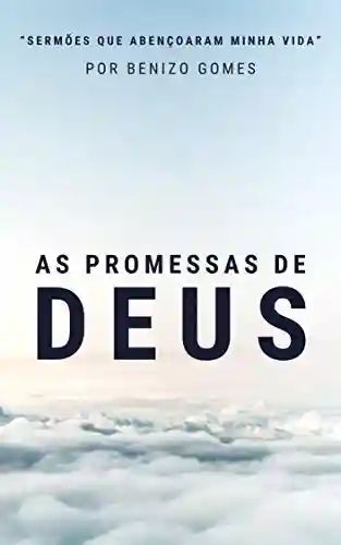 Capa do livro: As Promessas de Deus (Sermões Que Abençoaram Minha Vida) - Ler Online pdf