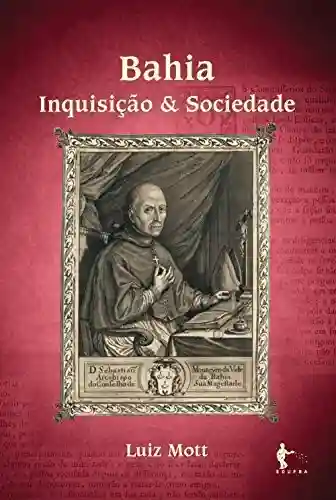 Capa do livro: Bahia: inquisição & sociedade - Ler Online pdf