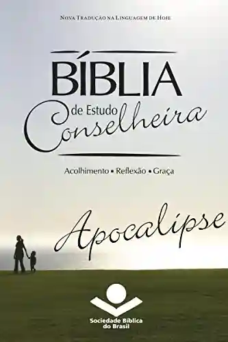 Capa do livro: Bíblia de Estudo Conselheira – Apocalipse: Acolhimento • Reflexão • Graça - Ler Online pdf