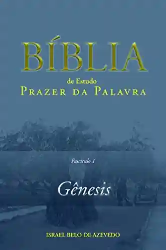 Livro PDF: Bíblia de Estudo Prazer da Palavra, fascículo 1 – Gênesis