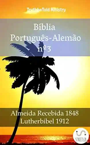 Livro PDF: Bíblia Português-Alemão nº3: Almeida Recebida 1848 – Lutherbibel 1912 (Parallel Bible Halseth Livro 990)
