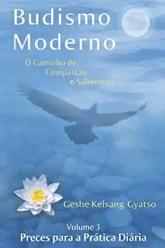 Capa do livro: Budismo Moderno: Volume 3 – Preces para a Prática Diária - Ler Online pdf