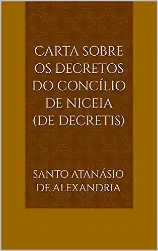 Livro PDF: Carta Sobre os Decretos do Concílio de Niceia (De decretis)