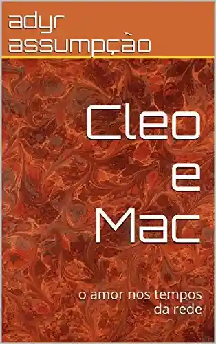 Livro PDF Cleo e Mac: o amor nos tempos da rede