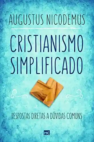 Livro PDF: Cristianismo simplificado: Respostas diretas a dúvidas comuns
