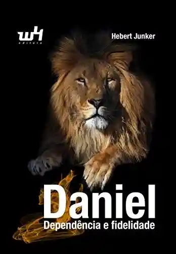 Livro PDF: Daniel – Dependência e fidelidade