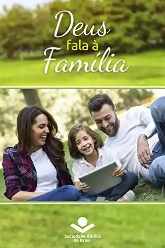 Capa do livro: Deus fala à família: Palavras de Deus para a Família nas Sagradas Escrituras - Ler Online pdf