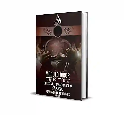 Capa do livro: DIROR- FORMANDO LIBERTADORES: PROTEGENDO-SE ESPIRITUALMENTE DAS FORÇAS DA MALDADE - Ler Online pdf