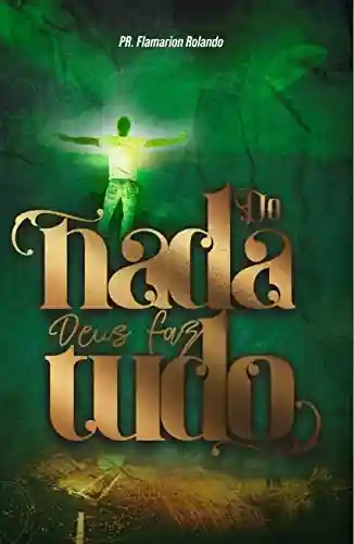 Livro PDF Do nada Deus fez tudo