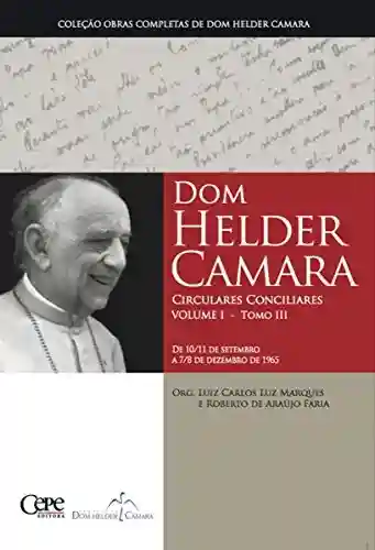 Livro PDF: Dom Helder Camara Circulares Conciliares Volume I – Tomo III