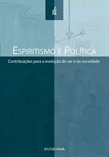 Capa do livro: Espiritismo e política - Ler Online pdf