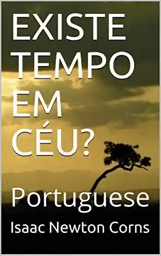 Capa do livro: EXISTE TEMPO EM CÉU?: Portuguese - Ler Online pdf