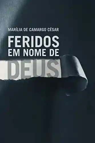 Capa do livro: Feridos em nome de Deus - Ler Online pdf