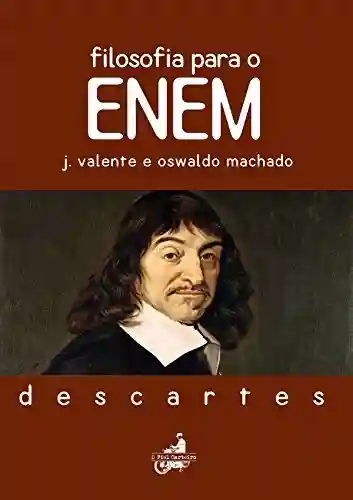 Capa do livro: Filosofia Para O Enem: Descartes - Ler Online pdf