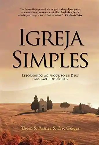 Capa do livro: Igreja simples: Retornando ao processo de Deus para fazer discípulos - Ler Online pdf