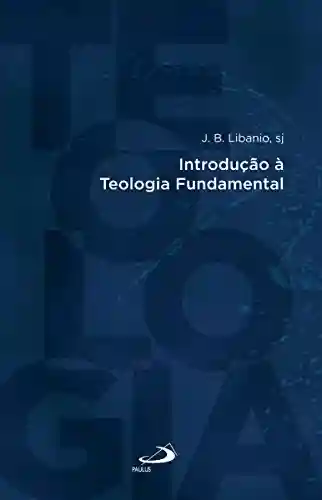 Livro PDF: Introdução à Teologia Fundamental (Introduções)