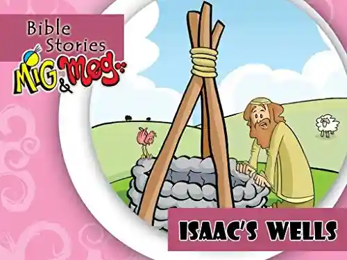 Capa do livro: Isaac´s wells (Bible Stories Mig&Meg Livro 2) - Ler Online pdf