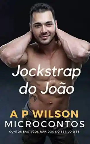 Livro PDF Jockstrap do João [Conto Erótico]