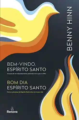 Livro PDF: Kit Benny Hinn: Bem-vindo, Espírito Santo & Bom dia, Espírito Santo