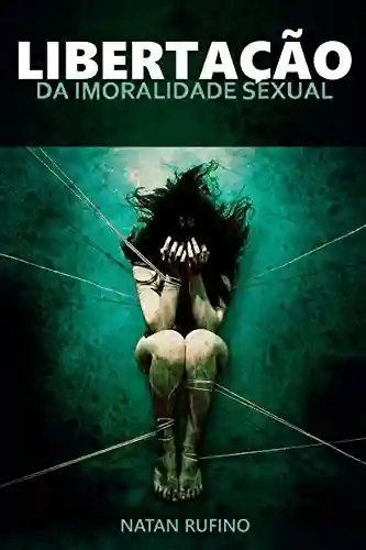 Livro PDF: Libertação da Imoralidade Sexual