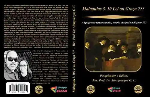 Capa do livro: Malaquias 3.10 Lei ou Graça ?: A Igreja de Hoje é Obrigada a Dizimar ? - Ler Online pdf