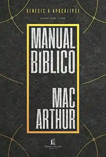 Livro PDF: Manual bíblico MacArthur: Uma meticulosa pesquisa da Bíblia, livro a livro, elaborada por um dos maiores teólogos da atualidade