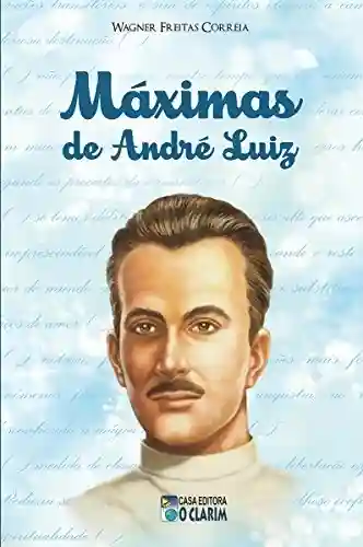Capa do livro: Máximas de André Luiz - Ler Online pdf