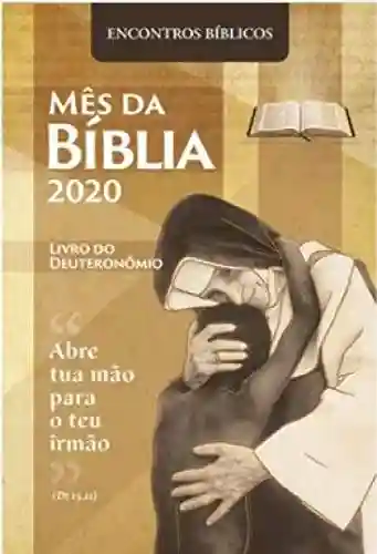 Livro PDF: Mês da Bíblia 2020 – Encontros Bíblicos – Digital: Abre tua mão para o teu irmão