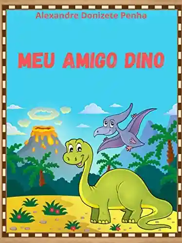 Livro PDF Meu amigo Dino: Livro Infantil